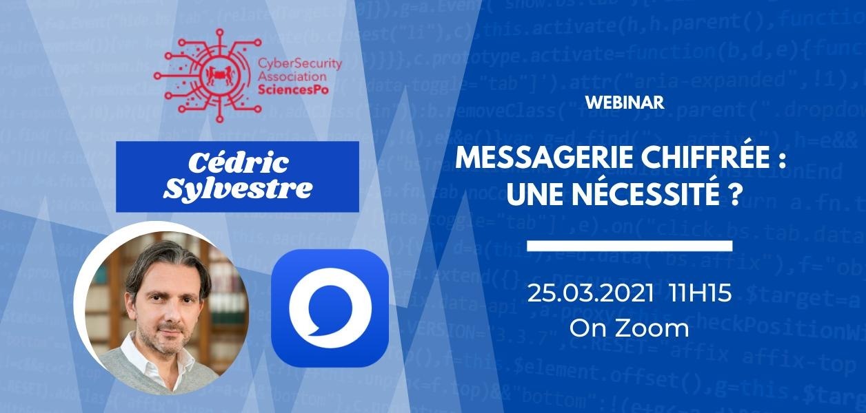 25/03/2021: Messagerie chiffrée : une nécessité? avec Cédric Sylvestre